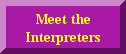 Meet the Interpreters